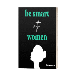be smart with women 2025