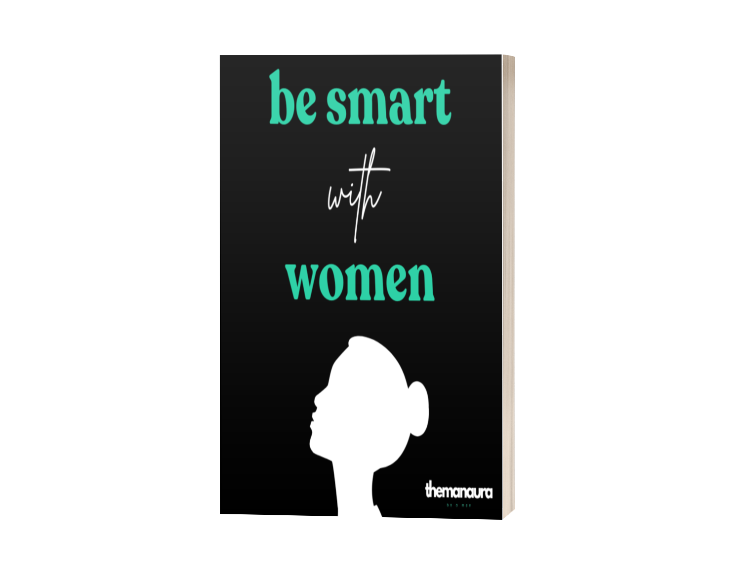 be smart with women 2025